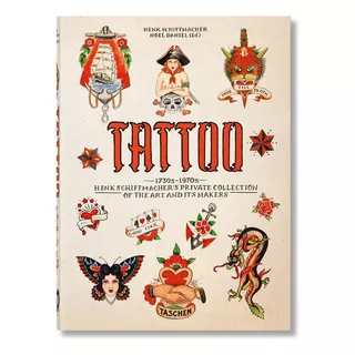 Tattoo. 1730s-1970s, De , Schiffmacher, Henk. Editorial Taschen, Tapa Dura En Inglés