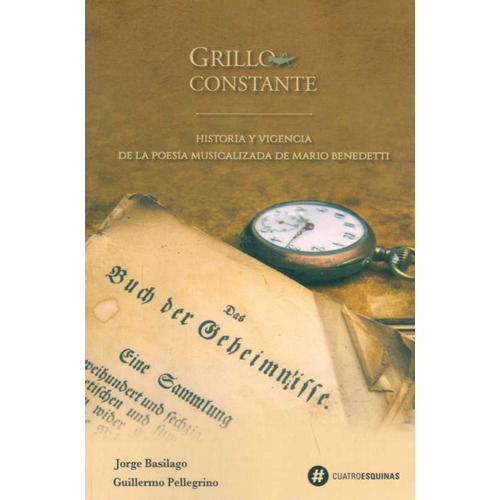 Grillo Constante, De Basilago, Jorge/ Pellegrino, Guillermo. Editorial Cuatro Esquinas, Tapa Blanda, Edición 1 En Español