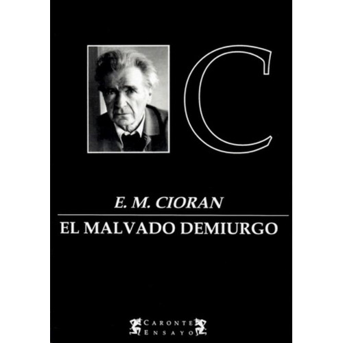 El Malvado Demiurgo - E. M. Cioran, de Cioran, E. M.. Editorial Terramar, tapa blanda en español