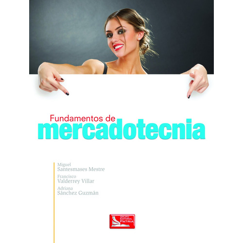 Fundamentos de mercadotecnia, de Santesmases Mestre, Miguel. Grupo Editorial Patria, tapa blanda en español, 2013