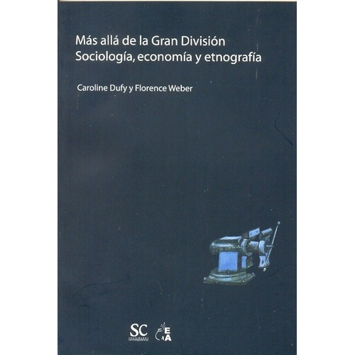 Mas Alla De La Gran Division: Sociologia, Economia Y, De Dufy, Weber. Editorial Antropofagia En Español