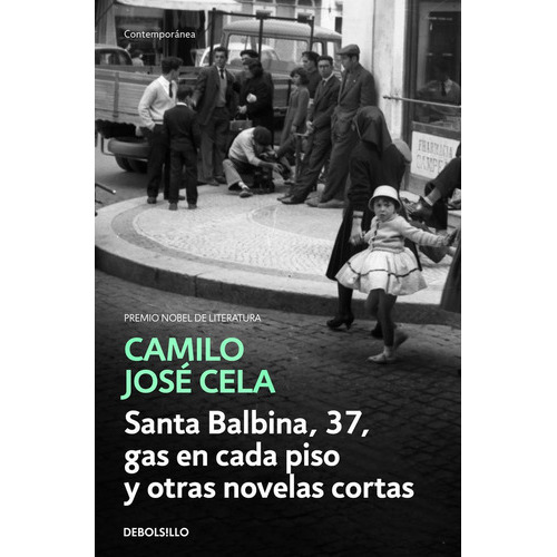 Santa Balbina, 37, gas en cada piso y otras novelas cortas, de Cela, Camilo Jose. Editorial Debolsillo, tapa blanda en español