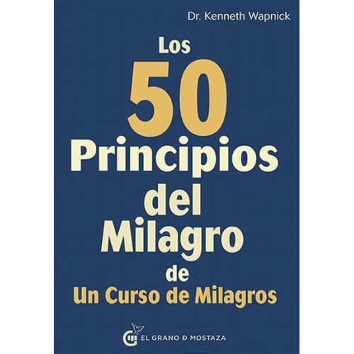 Los 50 Principios Del Milagro De Un Curso De Milagro Wapnick