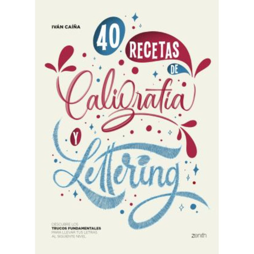 Libro 40 Recetas De Caligrafía Y Lettering - Iván Caíña