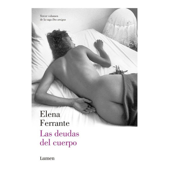 Elena Ferrante - Deudas Del Cuerpo, Las (dos Amigas 3)
