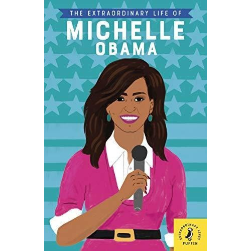 Extraordinary Life Of Michelle Obama,the - Puffin Kel Edicio