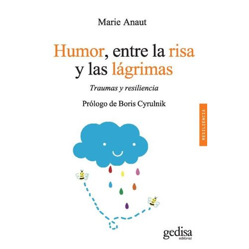 Humor, entre la risa y las lágrimas: Traumas y resiliencia. Prólogo de Boris Cyrulnik, de Anaut, Marie. Serie Resiliencia Editorial Gedisa en español, 2017