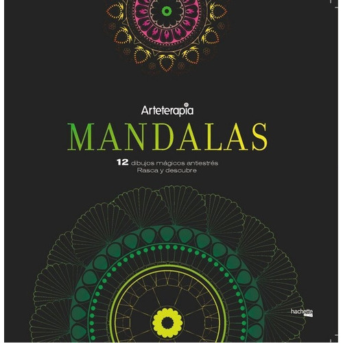 Arteterapia. Mandalas. 12 Dibujos Mãâ¡gicos: Rasca Y Descubre, De Vários Autores. Editorial Hachette, Tapa Blanda En Español
