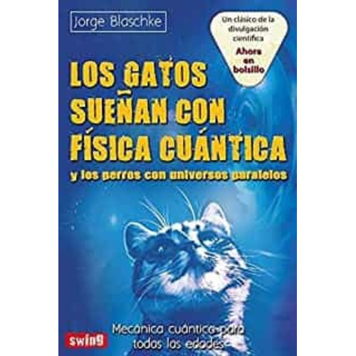 Gatos Sueñan Con Fisica Cuantica Y Los Perros Con Universos 