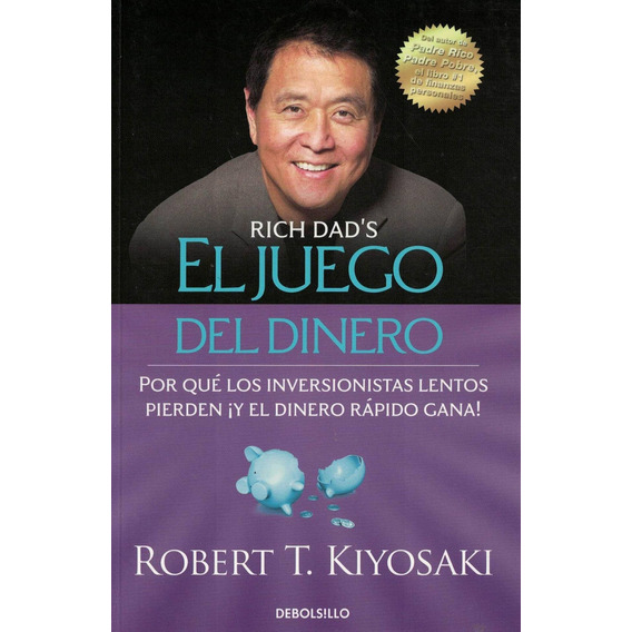 El Juego del Dinero - Padre Rico, de Kiyosaki, Robert T.. Editorial Random House, tapa blanda en español