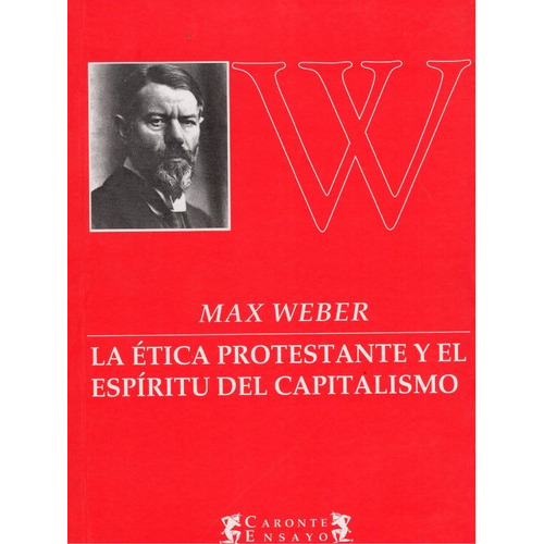 La etica protestante y el espíritu del capitalismo, de Max Weber. Editorial Terramar, tapa blanda en español