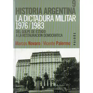 Marcos Novaro Vicente Palermo La Dictadura Militar 1976 1983