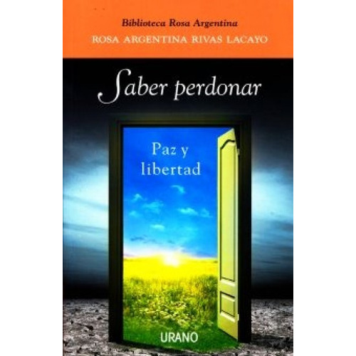 Saber Perdonar Paz Y Libertad - Rivas Lacayo - Urano