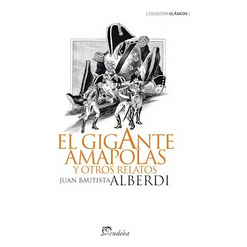 El Gigante Amapolas, De Alberdi, Juan Bautista. Editorial Eudeba En Español