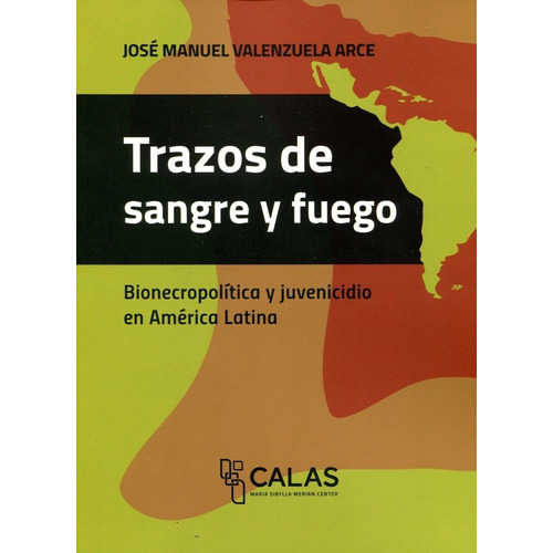 Trazos De Sangre Y Fuego - Valenzuela Arce, Jose Manuel