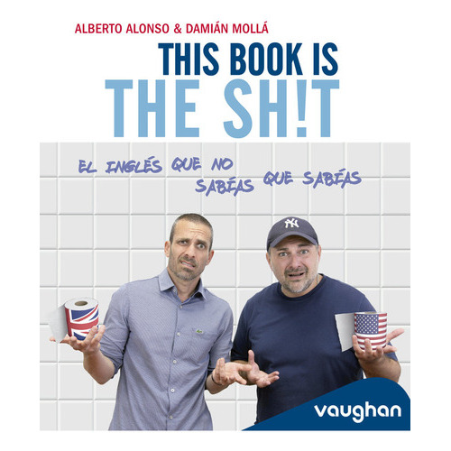 THIS BOOK IS THE SH!T, de ALONSO, ALBERTO. Editorial VAUGHAN, tapa blanda en español