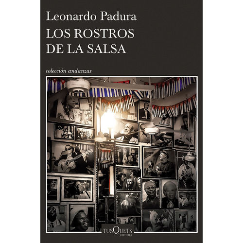 Los rostros de la salsa, de Padura, Leonardo. Serie Andanzas Editorial Tusquets México, tapa blanda en español, 2020