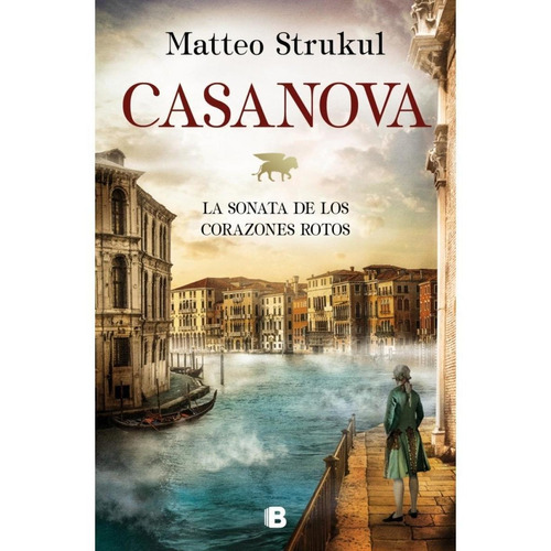 Casanova. Sonata De Los Corazones Rotos - Matteo Strukul, De Matteo Strukul. Editorial Maxi B En Español