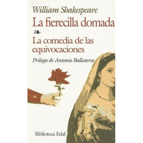 Fierecilla Domada, La.edia De Las Equivocaciones, de Shakespeare, William. Editorial Edaf en español