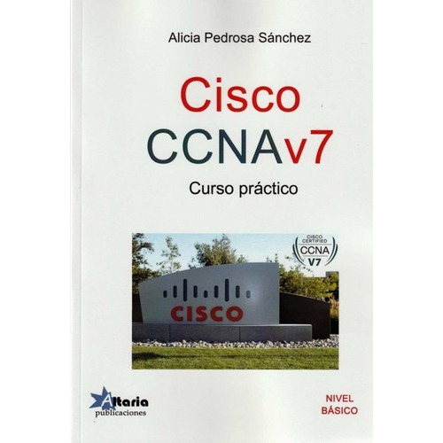 Cisco Ccnav7 - Curso Practico - Alicia Pedrosa Sanch, De Alicia Pedrosa Sanchez. Editorial Altaria Publicaciones En Español