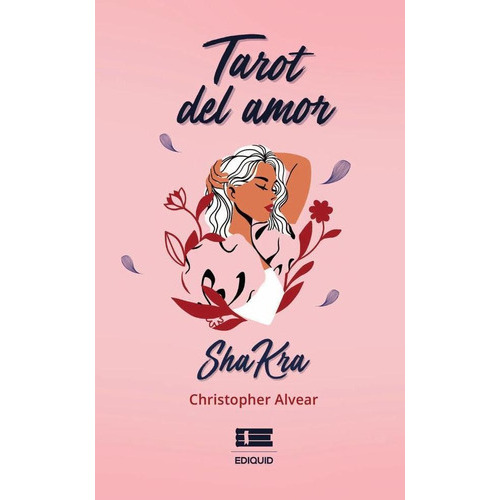 Tarot del amor, de Christopher Alvear. Editorial Ediquid, tapa blanda en español, 2023