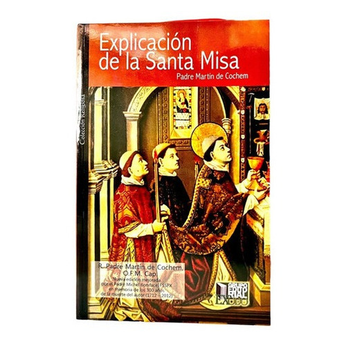 Explicación De La Santa Misa