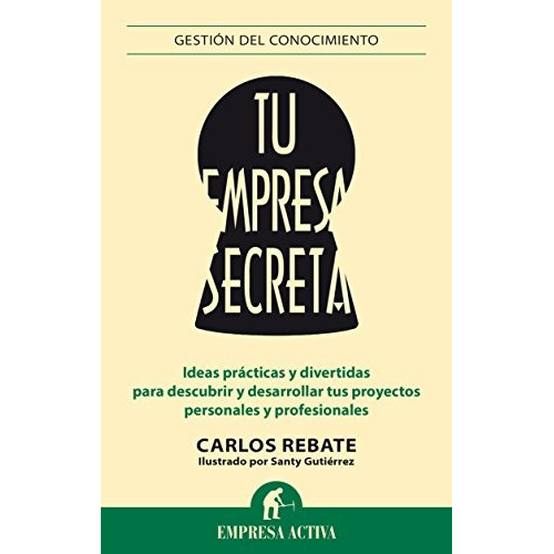 Libro : Tu Empresa Secreta  - Santiago Gutierrez