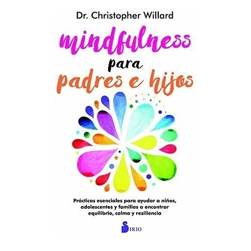 Mindfulness Para Padres E Hijos - Dr Illard Christopher