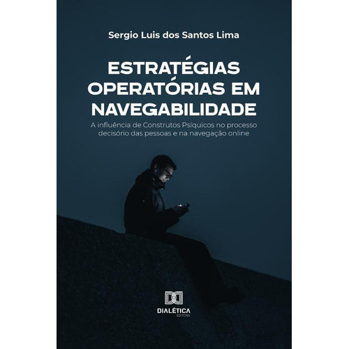 Estratégias Operatórias Em Navegabilidade, De Sergio Luis Dos Santos Lima. Editorial Dialética, Tapa Blanda En Portugués, 2022