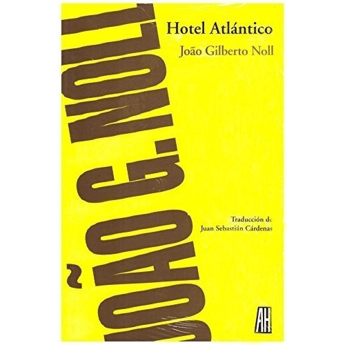 Hotel Atlántico - Noll, João Gilberto (br), De Noll, João Gilberto (br). Editorial Adriana Hidalgo En Español