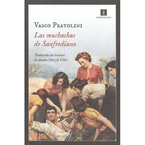 Las Muchachas De Sanfrediano - Pratolini, Vasco