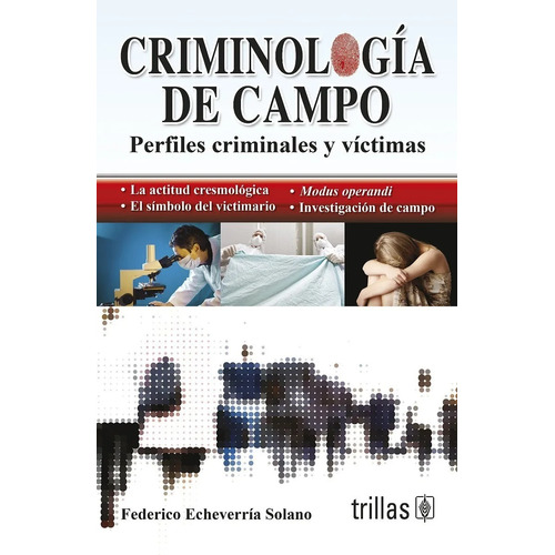 Criminología De Campo Perfiles Criminales Y Victimas Trillas