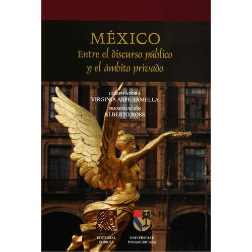 México: entre el discurso público y el ámbito privado: No, de Aspe Armella, Virginia., vol. 1. Editorial Porrua, tapa pasta blanda, edición 1 en español, 2011