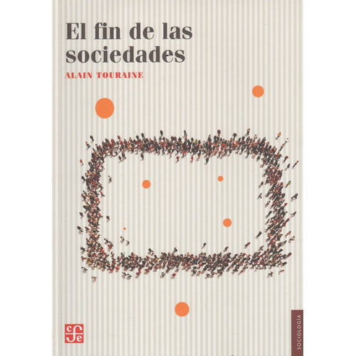 Libro El Fin De Las Sociedades - Alain Touraine