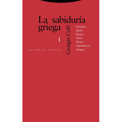 La Sabiduría Griega 1, Giorgio Colli, Trotta