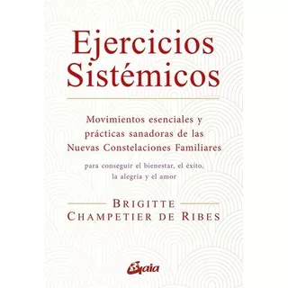 Libro Ejercicios Sistemicos Brigitte Champetier D Rives, De Brigitte Champetier De Ribes. Editorial Grupal/gaia, Tapa Blanda, Edición 2022 En Español, 2022