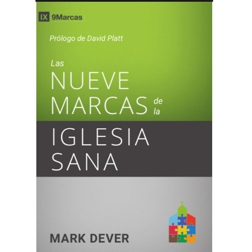 Las Nueve Marcas De La Iglesia Sana, 3rd Ed