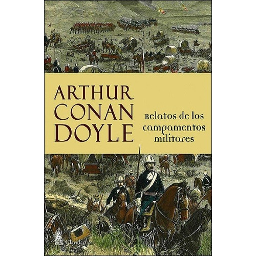Relatos De Los Campamentos Militares - Sir Arthur Conan Doyl