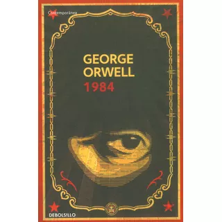 1984. Orwell, De George Orwell. 9588773834, Vol. 1. Editorial Editorial Penguin Random House, Tapa Blanda, Edición 2015 En Español, 2015