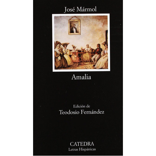 Amalia, De José Mármol. Editorial Cátedra En Español