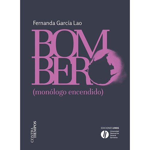 Bombero - Monologo Encendido - Fernanda Garcia Lao