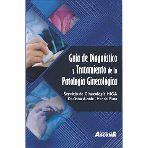  Guía De Diagnóstico Y Trat. De La Patología Ginecológica