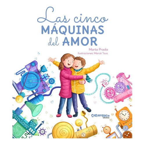 Las Cinco Máquinas Del Amor, De Prada, Marta. Editorial Carambuco, Tapa Blanda En Castellano, 2023