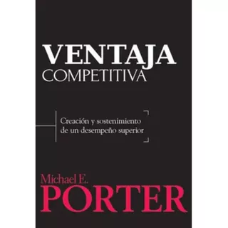 Ventaja Competitiva - Michael E. Porter 