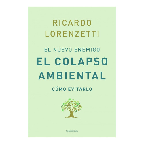 El Enemigo - El Colapso Ambiental - Ricardo Lorenzetti