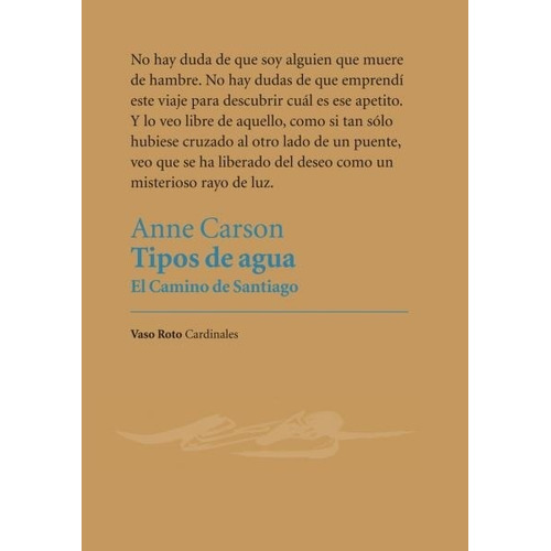 Tipos De Agua. El Camino De Santiago - Anne Carson