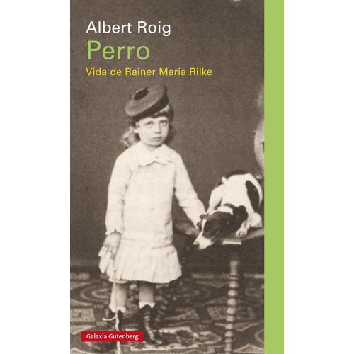 Perro Vida De Rainer Maria Rilke, De Roig, Albert. Editorial Galaxia Gutenberg, Tapa Blanda En Español