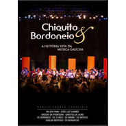 Dvd - Chiquito & Bordoneio - A História Viva Da Musica Gauch