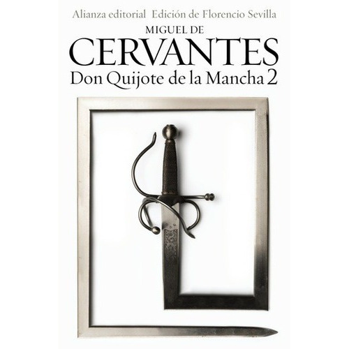 Don Quijote De La Mancha 2 - Miguel De Cervantes Saa, de Miguel de Cervantes Saavedra. Alianza Editorial en español