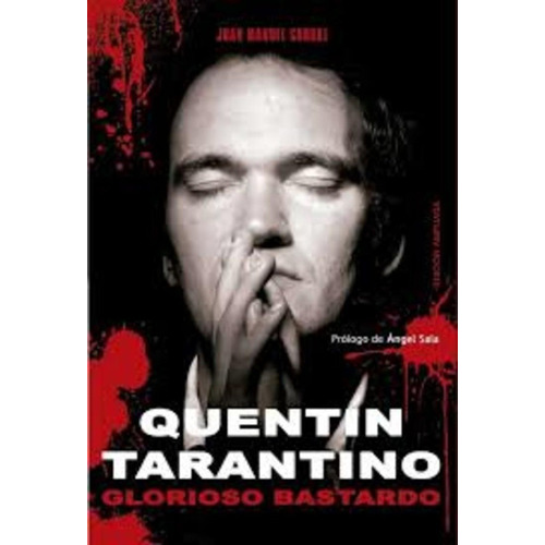 Quentin Tarantino, Glorosio Bastardo. - Juan Manuel Corral